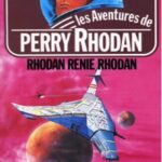 Rhodan renie Rhodan par Karl-Herbert Scheer et Clark Darlton Rhodan renie Rhodan - Scheer + Darlton