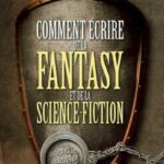 Comment écrire de la fantasy et de la science-fiction - O.S Card
