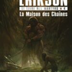 La maison des chaînes - S Erikson