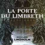La porte du Limbreth par Megan Lindholm La porte du Limbreth - M Lindholm