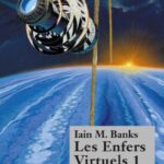 Les enfers virtuels 1 - I.M Banks