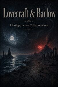 Lovecraft & Barlow - L'Intégrale des Collaborations